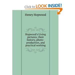   history, photo production, and practical working Henry Hopwood Books