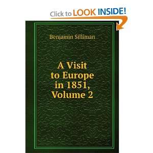    A Visit to Europe in 1851, Volume 2 Benjamin Silliman Books