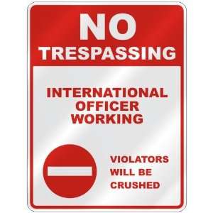  NO TRESPASSING  INTERNATIONAL OFFICER WORKING VIOLATORS 