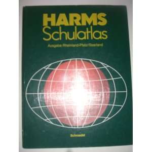 Harms Schulatlas Harms Schulatlas. Ausgabe Rheinland Pfalz / Saarland 