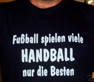   SHIRT Fussball spielen viele, Handball nur die Besten; Frauen T shirt
