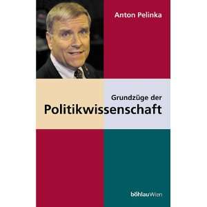 Grundzüge der Politikwissenschaft  Anton Pelinka Bücher