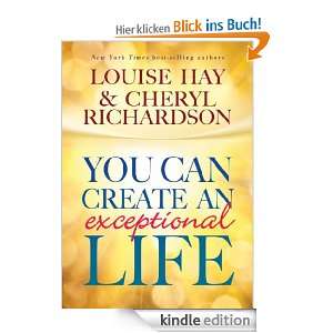 You Can Create an Exceptional Life eBook Cheryl Richardson, Louise L 