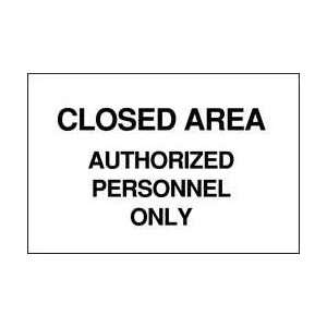 Sign,10x14,closed Area Authorized   BRADY:  Industrial 