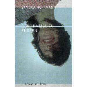Den Himmel zu Füßen  Sandra Hoffmann Bücher