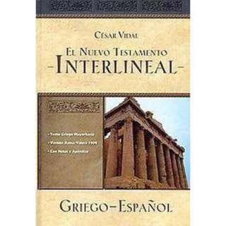 El Nuevo Testamento interlineal griego espanol / The New Testament 