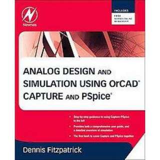 Analogue Design and Simulation Using Orcad Capture and Pspice 
