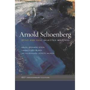  By Arnold Schoenberg Style and Idea Selected Writings 