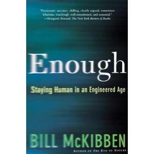   Staying Human in an Engineered Age [Paperback] Bill McKibben Books