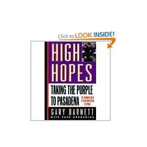    High Hopes; Taking the Purple to Pasadena Gary Barnett Books