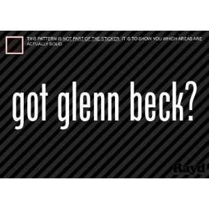  (2x) Got Glenn Beck   Sticker   Decal   Die Cut 