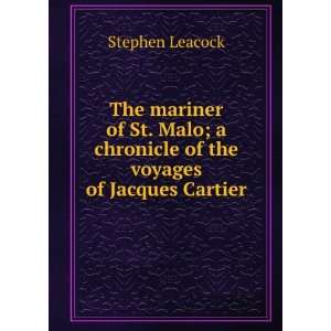   chronicle of the voyages of Jacques Cartier Stephen Leacock Books