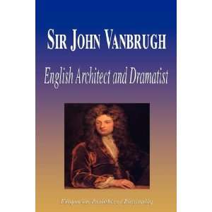  Sir John Vanbrugh   English Architect and Dramatist 