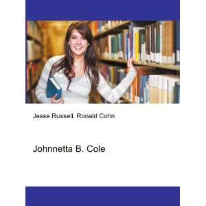  Johnnetta B. Cole Ronald Cohn Jesse Russell Books