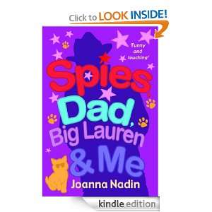 Spies, Dad, Big Lauren and Me Joanna Nadin  Kindle Store