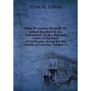  Ellen M. Colton, Plaintiff, Vs. Leland Stanford Et Al 