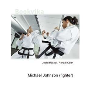 Michael Johnson (fighter) Ronald Cohn Jesse Russell  