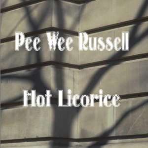  Hot Licorice Pee Wee Russell Music