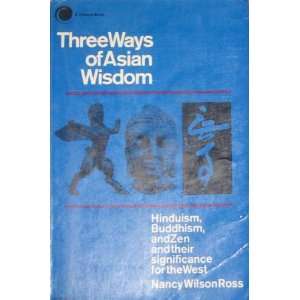 Three Ways of Asian Wisdom Nancy Wilson Ross  Books