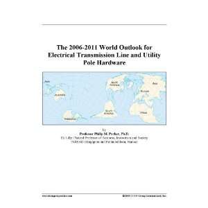  2011 World Outlook for Electrical Transmission Line and Utility Pole 