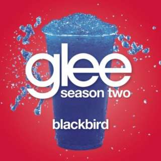  Blackbird (Glee Cast Version) Glee Cast