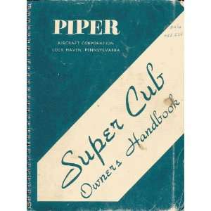  Piper Aircraft Pa 18 Super Cub Owners Manual: Piper: Books